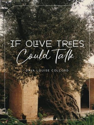 cover image of If Olive Trees Could Talk